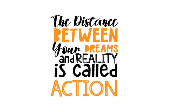 Download The Distance Between Your Dreams and Reality is Called Action - Distance Collection